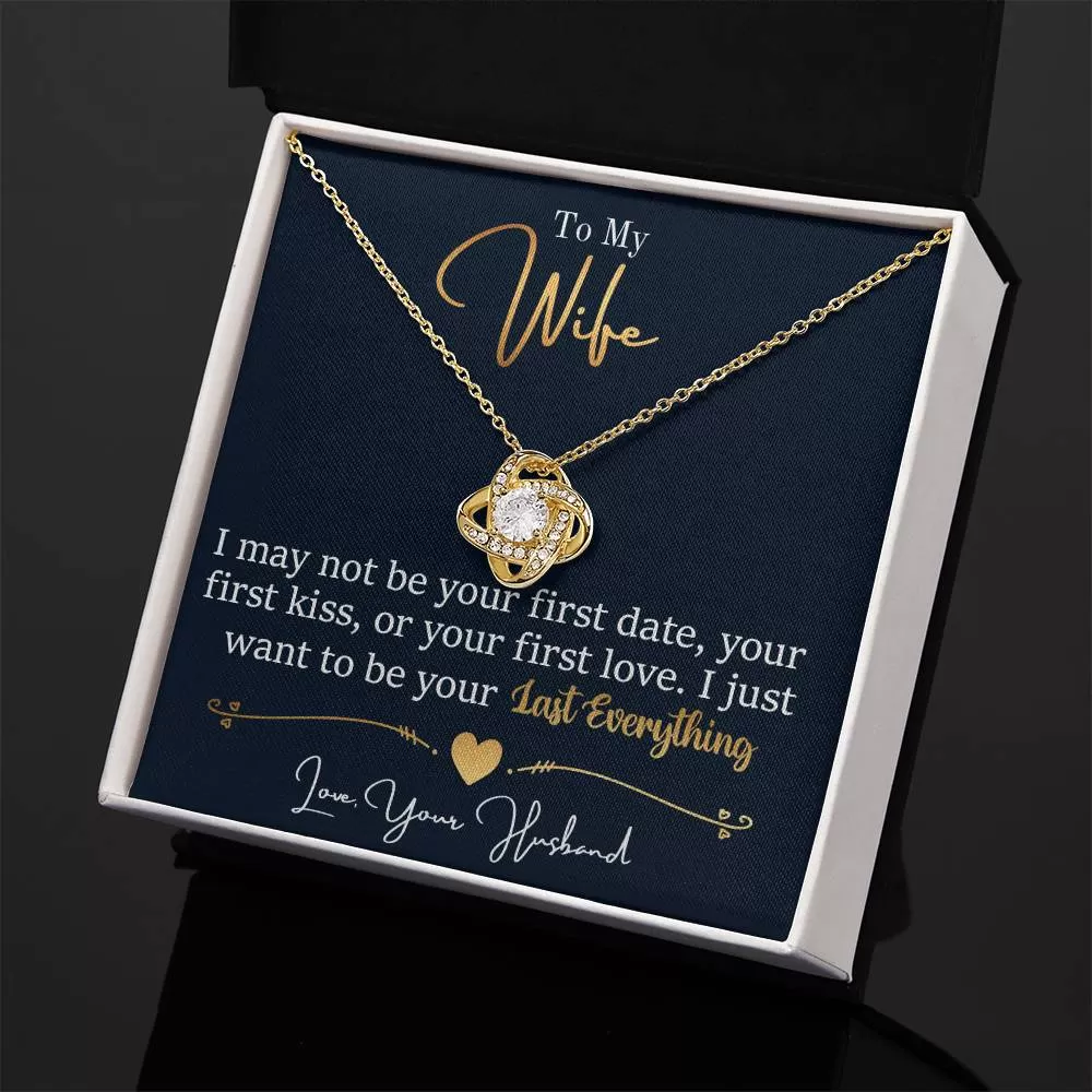 To My Wife Gift, Be Your Last Everything Love Knot Pendant Necklace