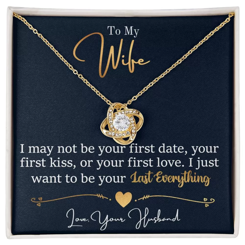 To My Wife Gift, Be Your Last Everything Love Knot Pendant Necklace