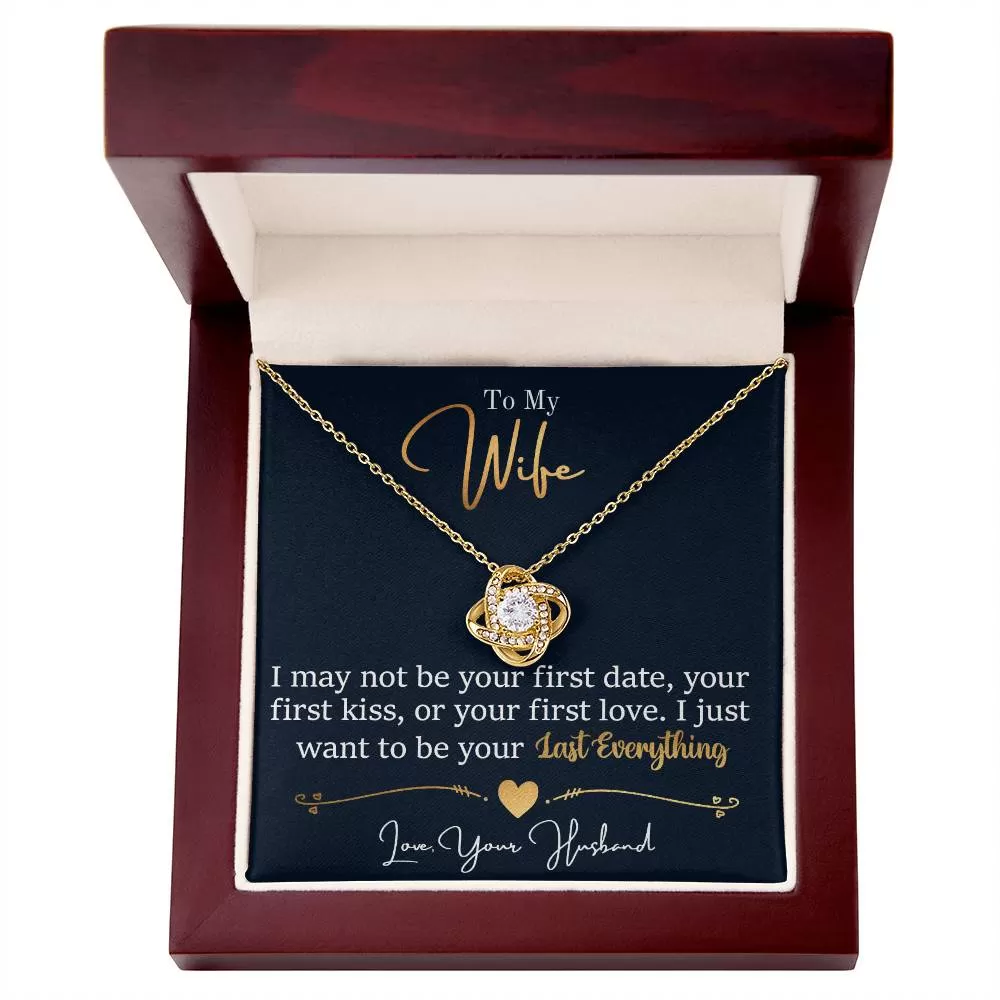 To My Wife Gift, Be Your Last Everything Love Knot Pendant Necklace